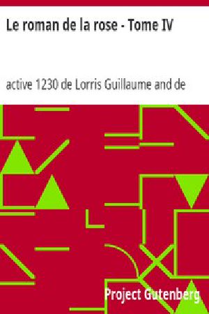 [Gutenberg 44713] • Le roman de la rose - Tome IV